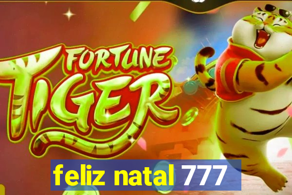 feliz natal 777